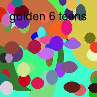 golden 6 teens